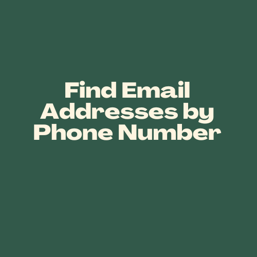 Find Email Addresses by Phone Number
